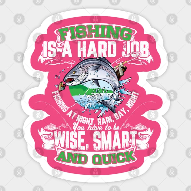 Fishing Is A Hard Job Sticker by woosmo